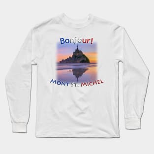 Bonjour!  Mont Saint Michel Long Sleeve T-Shirt